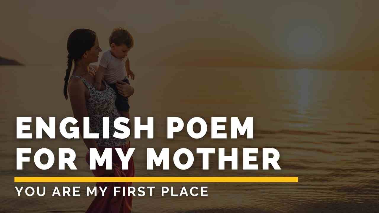 English poem for my mother, You are my first place